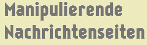Manipulierende Nachrichtenseiten